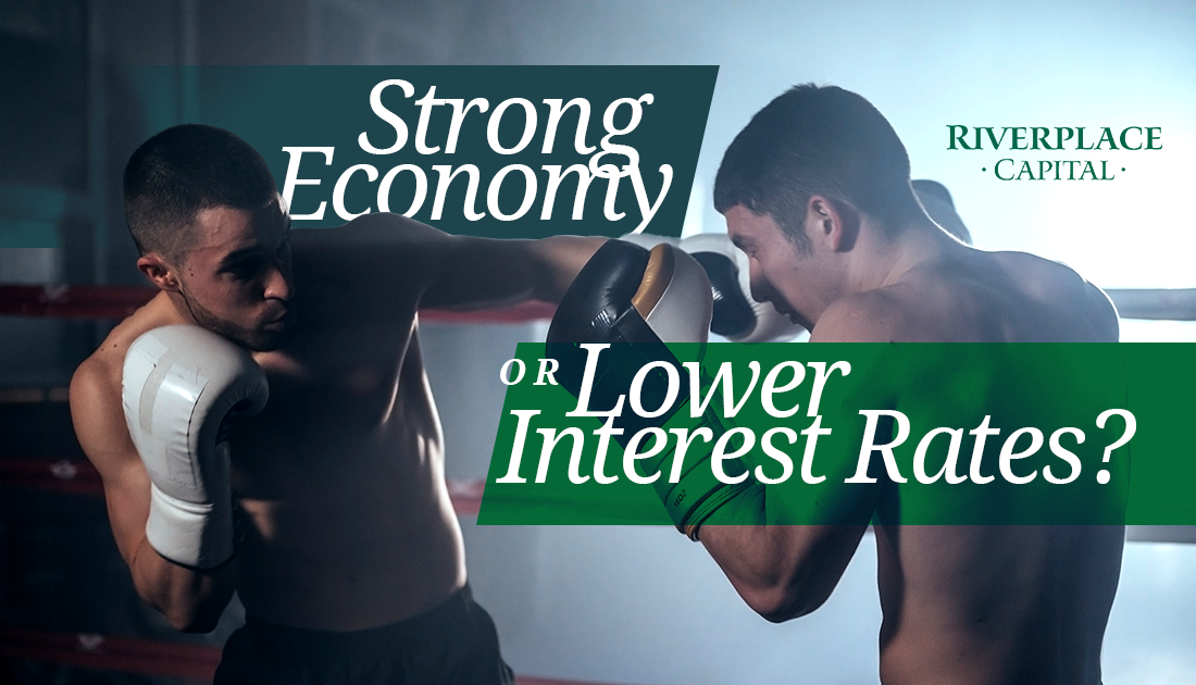 Strong Economy or Lower Interest Rates?