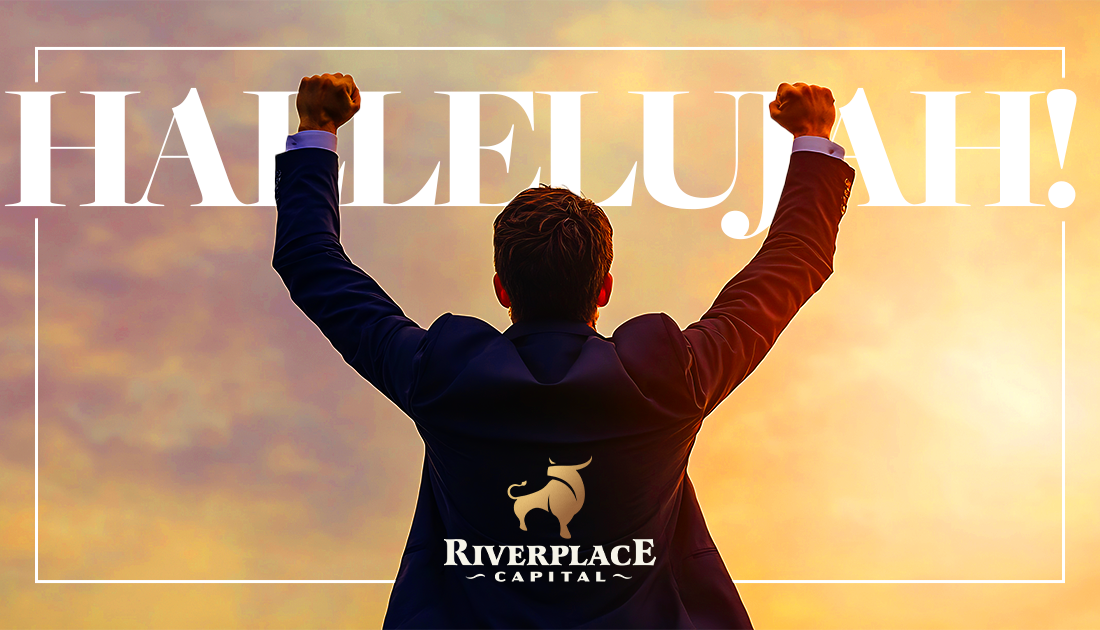 Featured image for “Hallelujah!” | Riverplace Capital | Jacksonville, FL