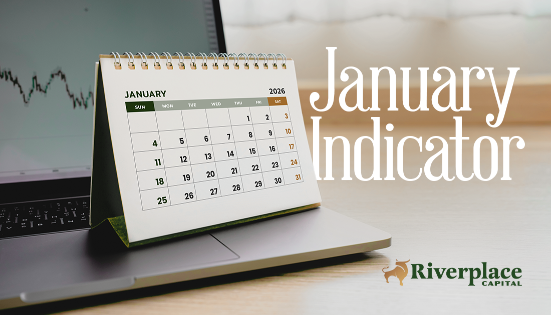 Featured image for “The January Indicator” | Riverplace Capital | Jacksonville, FL