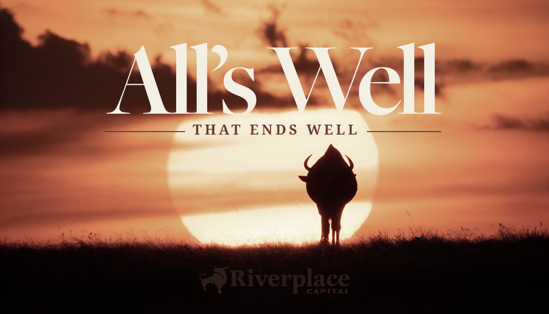Featured image for “All’s Well That Ends Well” | Riverplace Capital | Jacksonville, FL
